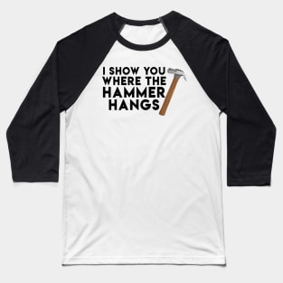 I show you where the hammer hangs - Denglisch Joke Baseball T-Shirt